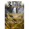 Rediscovering Wonderland: The Expedition That Launched Yellowstone National Park