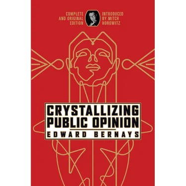 Crystallizing Public Opinion: Complete and Original Edition