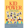 Kid Power: Amazing Things Done by Ordinary Youngsters