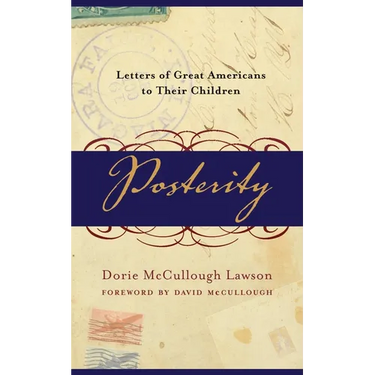 Posterity: Letters of Great Americans to Their Children