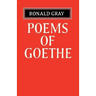 Poems of Goethe: A Selection with Introduction and Notes by Ronald Gray