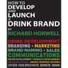 How To Develop And Launch A Drink Brand