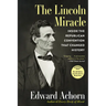 The Lincoln Miracle: Inside the Republican Convention That Changed History