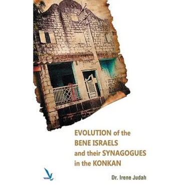 Evolution of The Bene Israels and their Synagogues in The Konkan