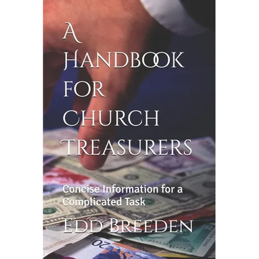A Handbook for Church Treasurers: Concise Information for a Complicated Task