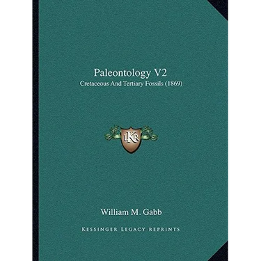 Paleontology V2: Cretaceous And Tertiary Fossils (1869)