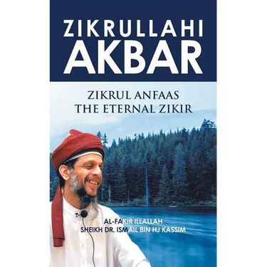 Zikrullahi Akbar: Zikrul Anfaas the Eternal Zikir