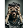 Psychological Warfare: Mastering the Unseen Battlefield