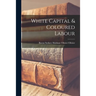 White Capital & Coloured Labour