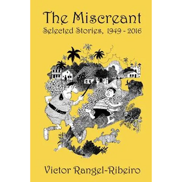 The Miscreant: Selected Stories, 1949-2016