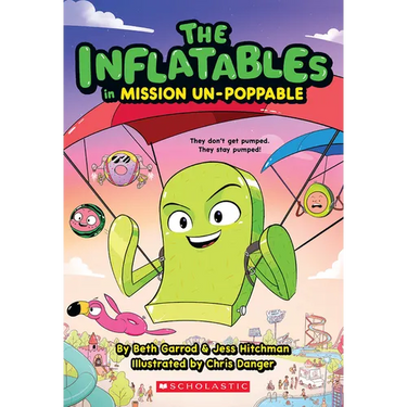 The Inflatables in Mission Un-Poppable (the Inflatables #2): Volume 2