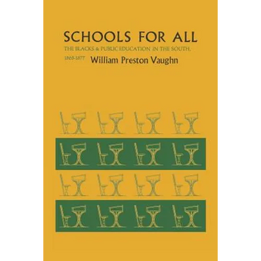Schools for All: The Blacks and Public Education in the South, 1865-1877