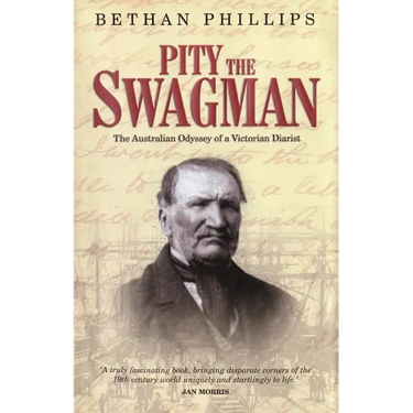 Pity the Swagman: The Australian Odyssey of a Victorian Diarist