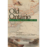 Old Ontario: Essays in Honour of J M S Careless