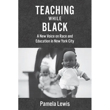 Teaching While Black: A New Voice on Race and Education in New York City