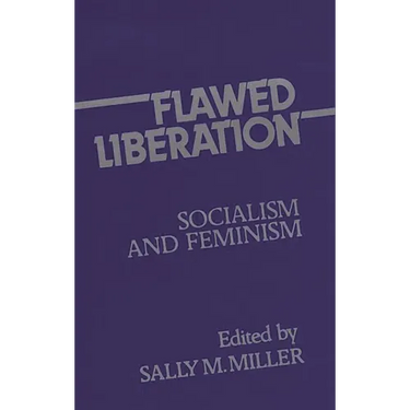 Flawed Liberation: Socialism and Feminism