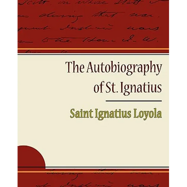 The Autobiography of St. Ignatius