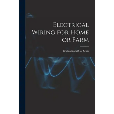 Electrical Wiring for Home or Farm