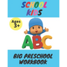 School Kids - Big Preschool Workbook: Ages 3 and Up, Colors, Shapes, Alphabet, Pre-Writing, Pre-Reading, Phonics, and More