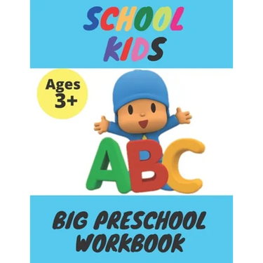 School Kids - Big Preschool Workbook: Ages 3 and Up, Colors, Shapes, Alphabet, Pre-Writing, Pre-Reading, Phonics, and More