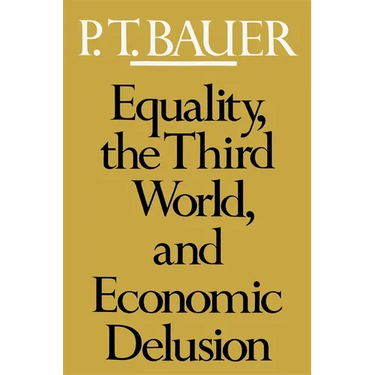 Equality, the Third World, and Economic Delusion