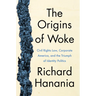 The Origins of Woke: Civil Rights Law, Corporate America, and the Triumph of Identity Politics