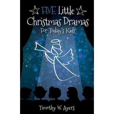 Five Little Christmas Dramas for Today's Kids