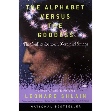 The Alphabet Versus the Goddess: The Conflict Between Word and Image