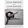 Legal Writing and the Lone Ranger: Every Lawyer Has a Silver Bullet