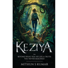 Keziya - Beyond What You See Lies a Truth You Never Imagined