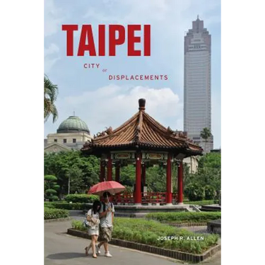 Taipei: City of Displacements