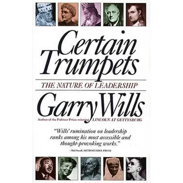 Certain Trumpets: The Nature of Leadership
