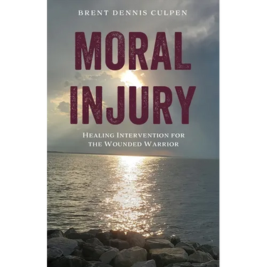 Moral Injury: Healing Intervention for the Wounded Warrior