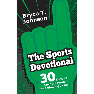 The Sports Devotional: 30 Days of Encouragement for Following Jesus