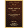 The Early History Of Illinois: From Its Discovery By The French, In 1673 (1884)
