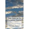 The Life of St Dominic Savio