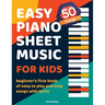 50 Songs Easy Piano Sheet Music For Kids Beginner's First Book Of Easy To Play And Sing Songs With Lyrics