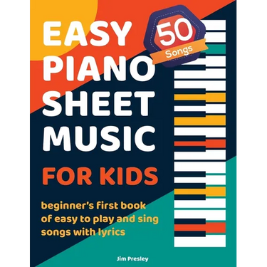 50 Songs Easy Piano Sheet Music For Kids Beginner's First Book Of Easy To Play And Sing Songs With Lyrics