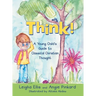 Think!: A Young Child's Guide to Classical Christian Thought