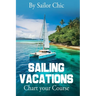 Sailing Vacations: Chart your Course