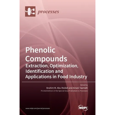 Phenolic Compounds: Extraction, Optimization, Identification and Applications in Food Industry