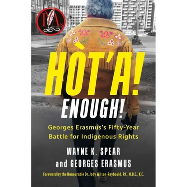 Hòt'a! Enough!: Georges Erasmus's Fifty-Year Battle for Indigenous Rights