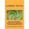 Einstein, Religion, Politics and Literature-Connecting the Dots: The Institutional Matrices of Our Lives