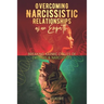 Overcoming Narcissistic Relationships as an Empath: Breaking Karmic Cycles of Empaths & Narcissist