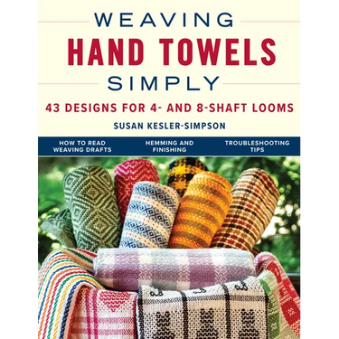 Weaving Hand Towels Simply: 43 Designs for 4- And 8-Shaft Looms