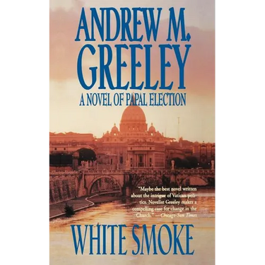 White Smoke: A Novel of Papal Election