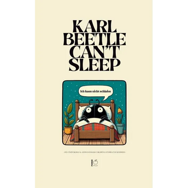 Karl Beetle Can't Sleep And Other Bilingual German-English Children's Stories for Beginners