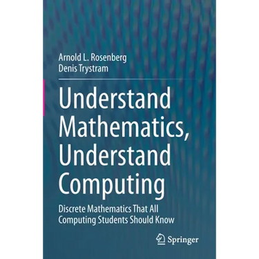 Understand Mathematics, Understand Computing: Discrete Mathematics That All Computing Students Should Know