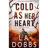 Cold As Her Heart