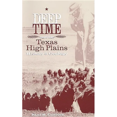 Deep Time and the Texas High Plains: History and Geology